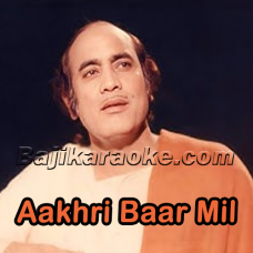 Aakhri Baar Mil Rahey Hain Hum - Karaoke mp3